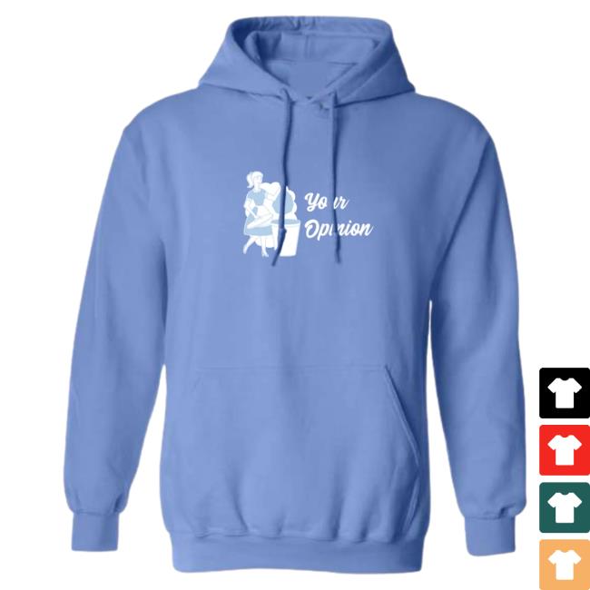 Official SadieCrowell Merch Sadie Crowell Your Opinion Pullover Sweatshirt