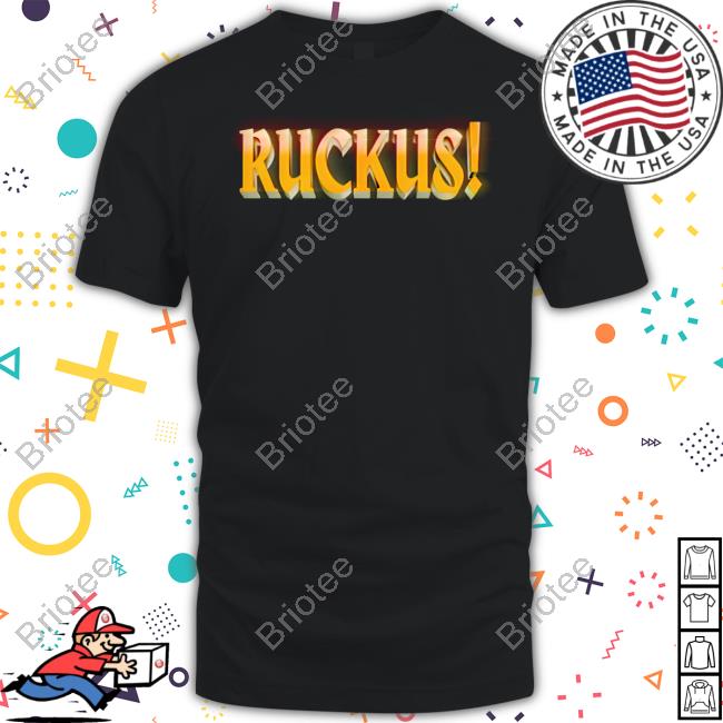 Ruckus T-Shirt