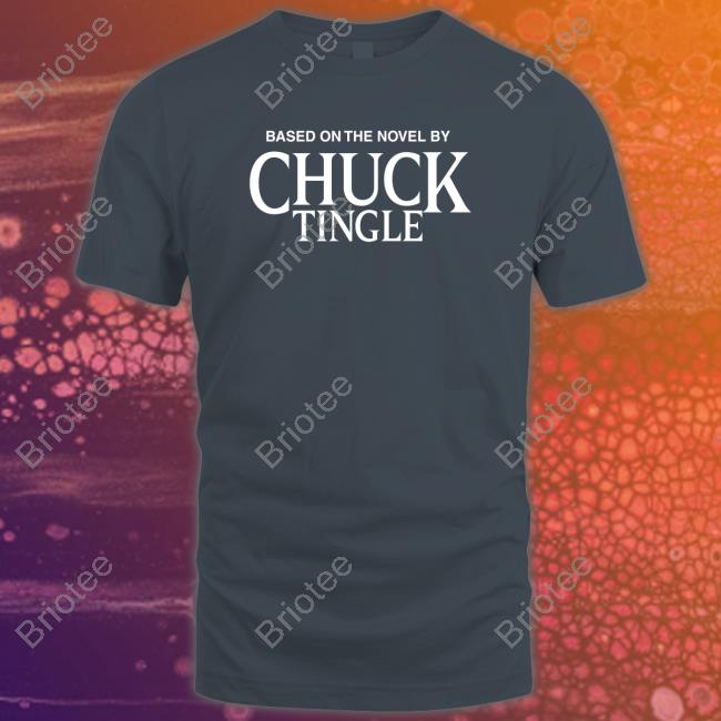 Based On The Novel By Chuck Tingle ChuckTingle T-Shirt