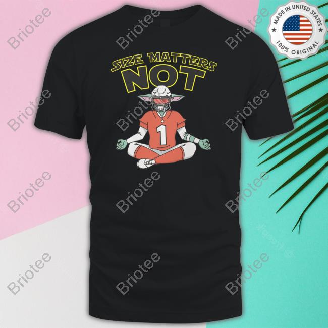 Size Matters Not T Shirt
