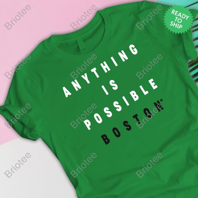 Anything Is Possible Boston Sweatshirt
