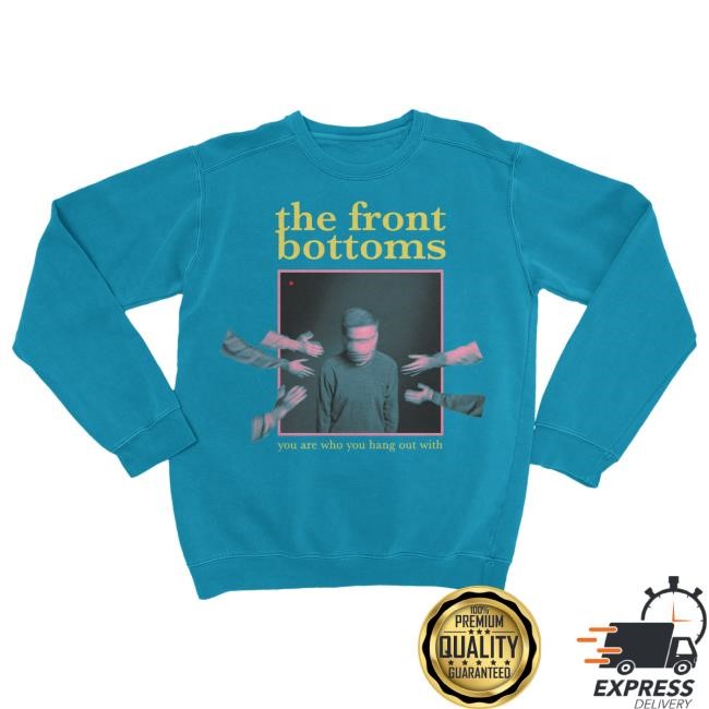 The Front Bottoms Merch You Are Who You Hang Out With Album Crewneck | The Front Bottoms Official Store