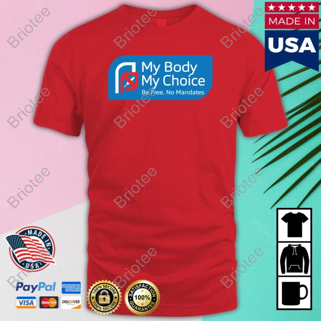 My Body My Choice Tee Shirt