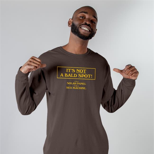 It's Not A Bald Spot It's A Solar Panel For A Sex Machine Sweatshirt