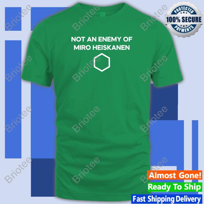 Not An Enemy Of Miro Heiskanen Tee