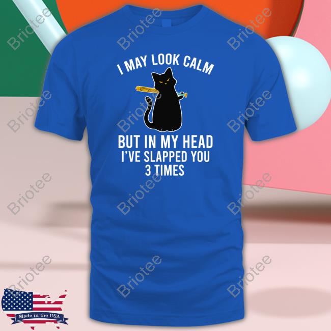 I May Look Calm But In My Head Black Cat Tee Shirt