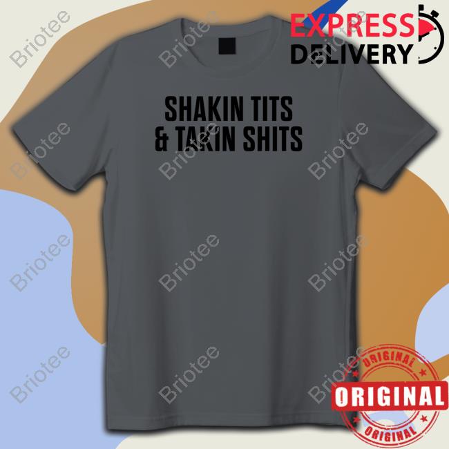 Shakin Tits & Takin Shits TankTop