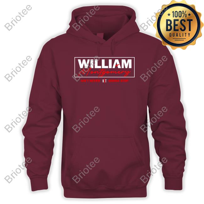 Official Kill William Montgomery Ain't Never Gonna Stop T-Shirt