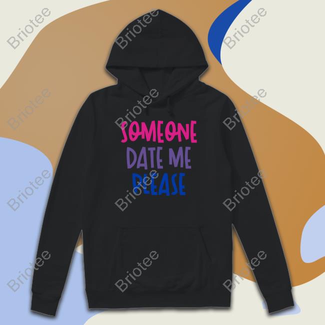 Official Someone Date Me Please Tee Shirt