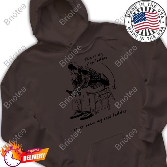 Official This Is My Step Ladder I Never Knew My Read Ladder Shirt Shirts