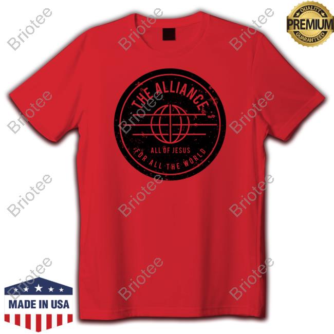 Hardware Store The Alliance All Of Jesus For All The World Shirt David J Hardie