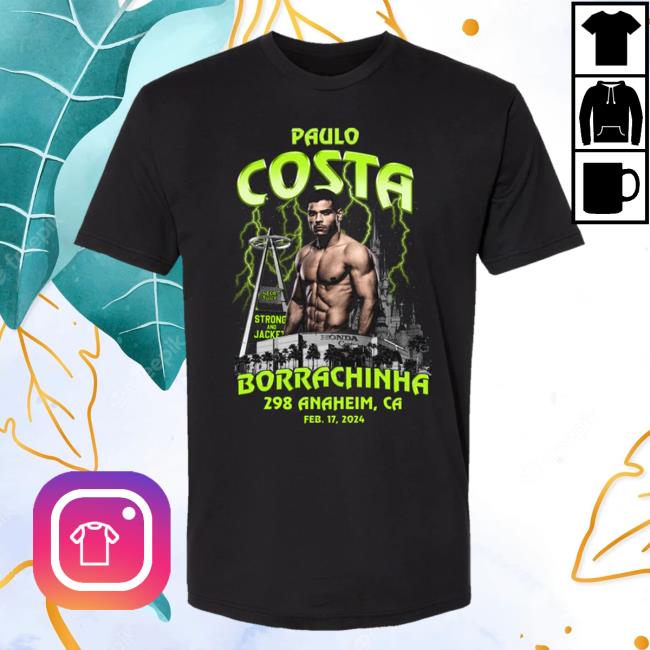Paulo Costa Borrachinha 298 Anaheim, Ca Feb. 17, 2024 Shirt New