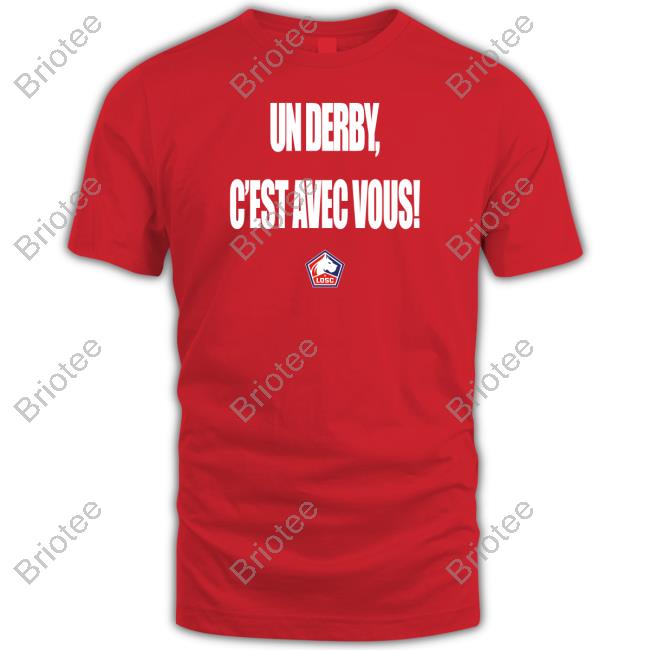 Actu Ligue 1 LOSC Un Derby C'est Avec Vous T-Shirt