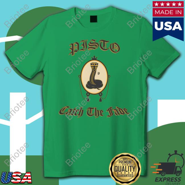 Pisto Catch The Fade T Shirt