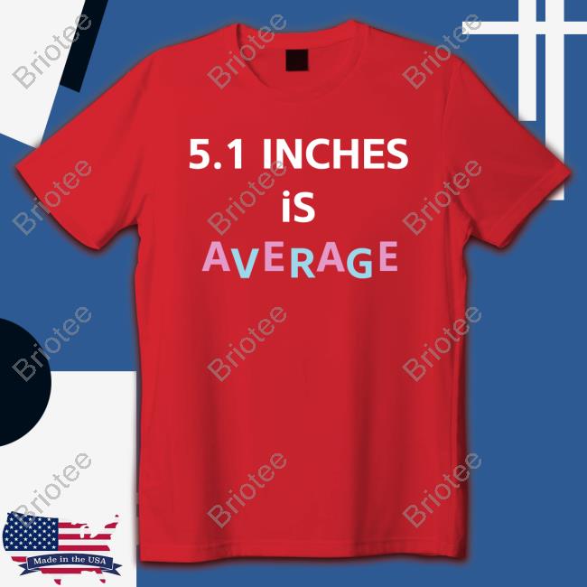 Official 5.1 Inches Is Average T-Shirt