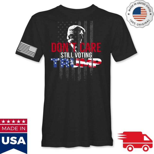 Official Hodgetwins Merch Shop Don't Care Still Voting Trump T-Shirt