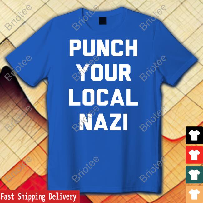 Punch Your Local Nazi T Shirt