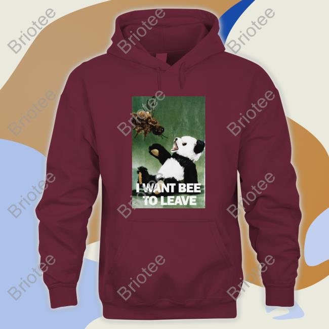 I Want Bee To Leave Tee Shirt Shirtsthtgohard