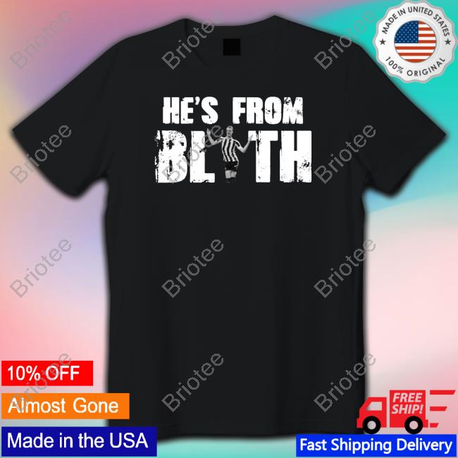 Official He's From Blyth Sweatshirt