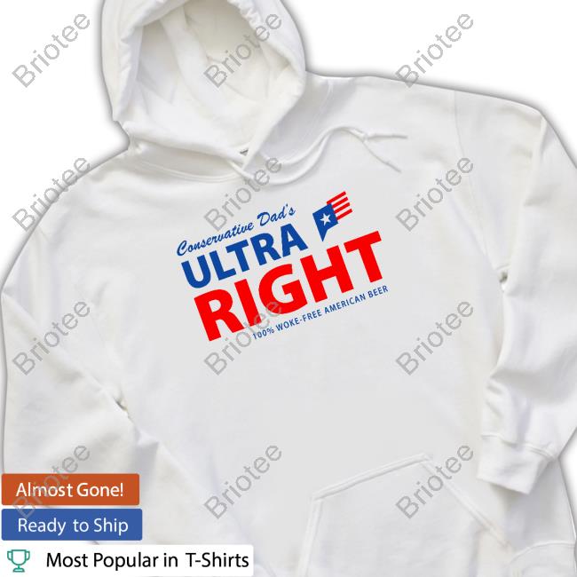 Conservative Dad's Ultra Right Beer T-Shirt