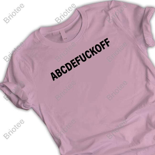 Shirts That Go Hard Abcdefuckoff T-Shirt Shirtsthtgohard