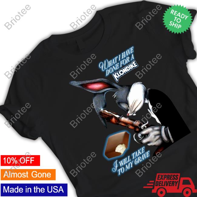 Official What I Have Done, I Will Take To My Grave Tee Shirts Shirts That Go Hard