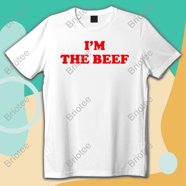 Im The Beef T-Shirt