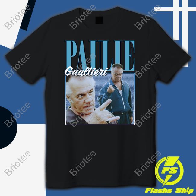 Paulie Gualtieri Shirt MaddMaxx