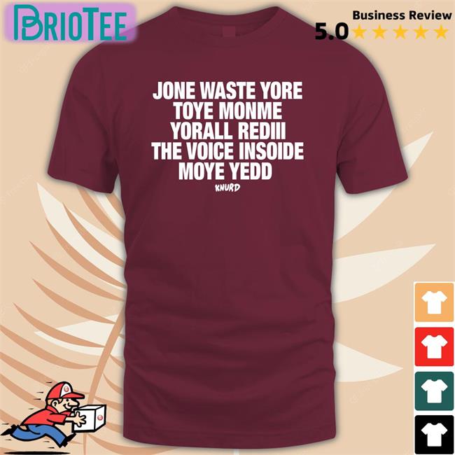 Jone Waste Yore Toye Monme Yorall Rediii The Voice Insoide Moye Yedd Knurd Shirt Redlineclifford