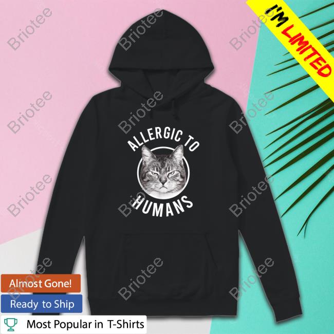 Allergic To Humans Cats Edition Limited Tees Allergic Cats