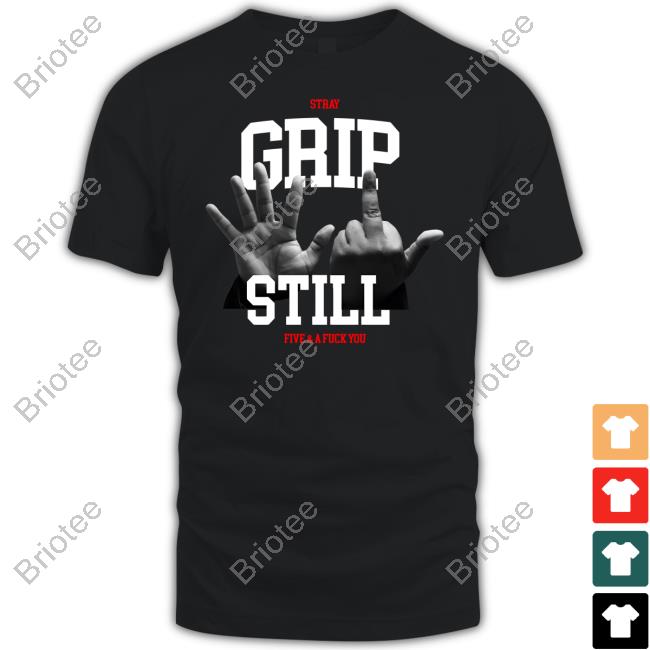 Official Stray Society Merch Stray Grip Still Five & A Fuck You Tee