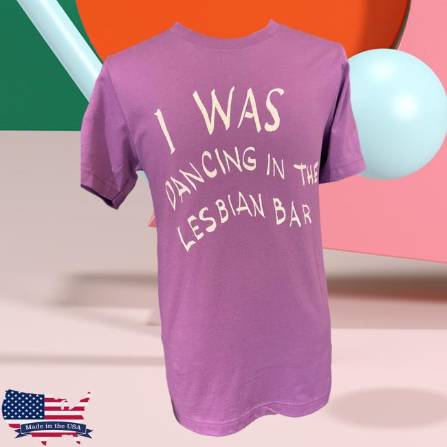 I Was Dancing In The Lesbian Bar Tshirt Jonathan Richman Concert