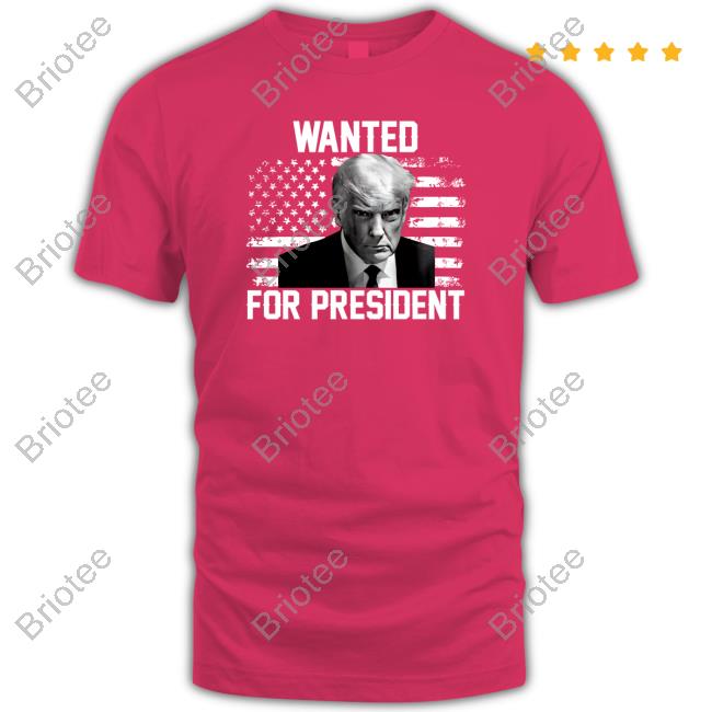 Official Trump Mugshot Wated For President Shirt