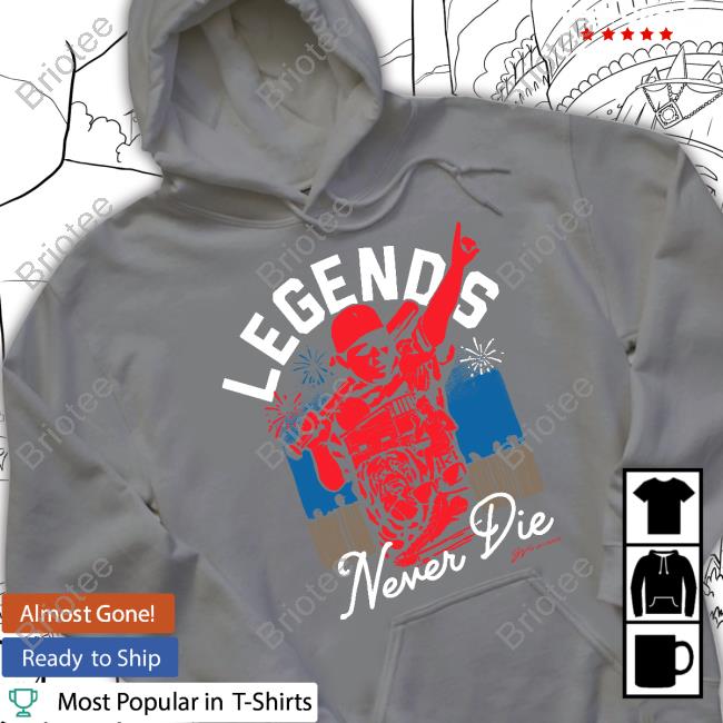 Legends Never Die T Shirt