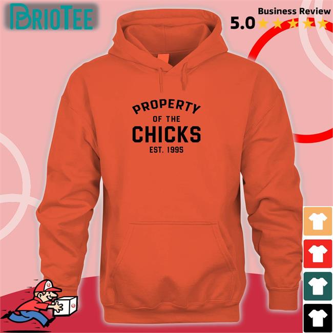 Property Of The Chicks Est 1995 Shirt