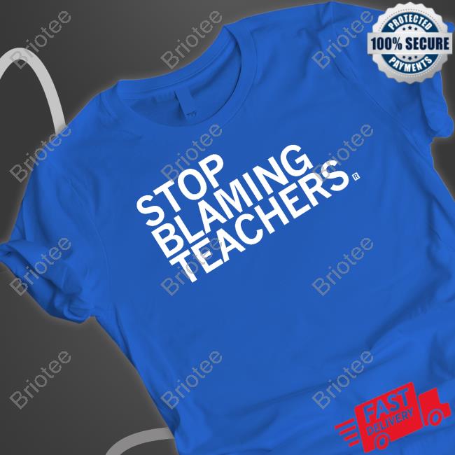 Official Raygun Merch Stop Blaming Teachers Shirt