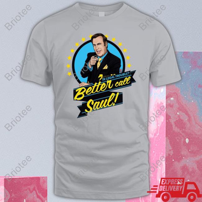 Dan Murphy Better Call Saul In Legal Trouble T Shirt