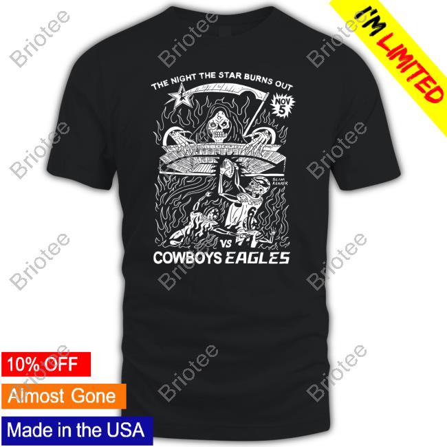 The Night The Star Burns Out Vs Cowboys Eagles Nov 5 Shirt