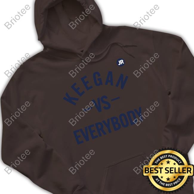 Official Keegan Vs Everybody Hoodie Keegan Vs Everybody Sweatshirt