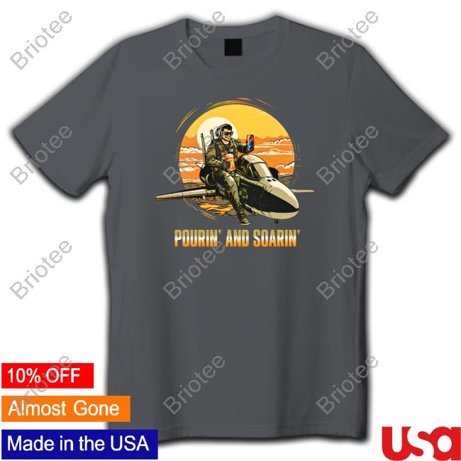 Official Pourin And Soarin T-Shirt