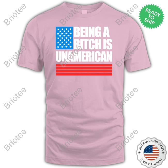Being A Bitch Is Unamerican Hoodie