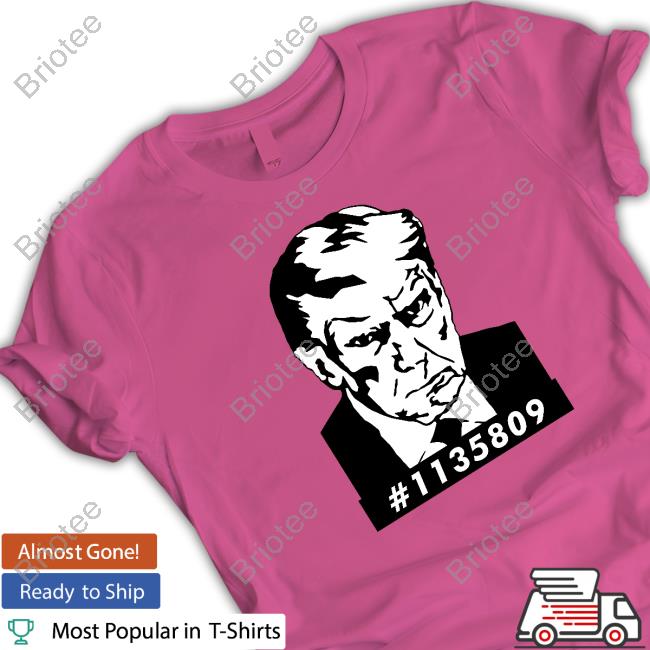 Official #1135809 Trump Mugshot Shirt Official #1135809 Trump Mugshot Sweatshirt