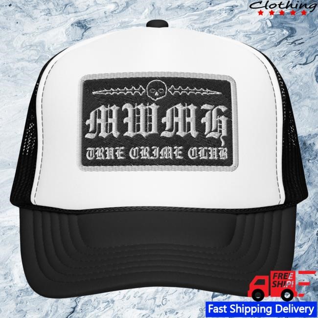 Mwmh Podcast True Crime Club Trucker Cap Murder With My Husband Official