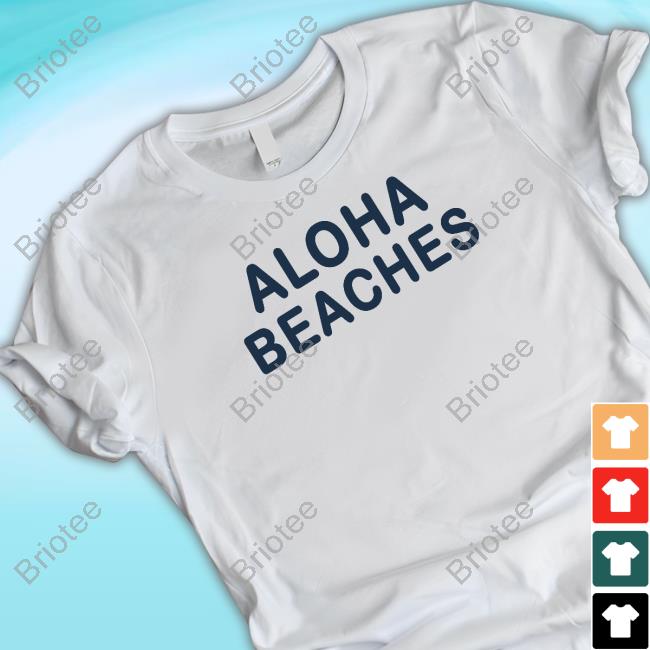 Aloha Beaches Shirt