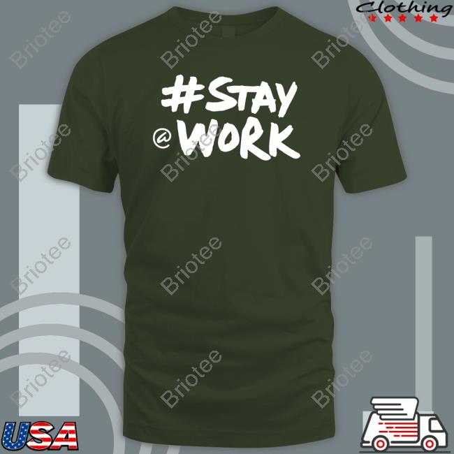 Official Stay Work T Shirt