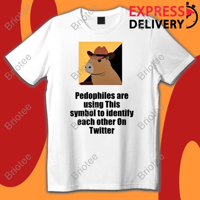 Libertycappy Pedophiles Are Using This Symbol To Identify Each Other On Twitter Tee
