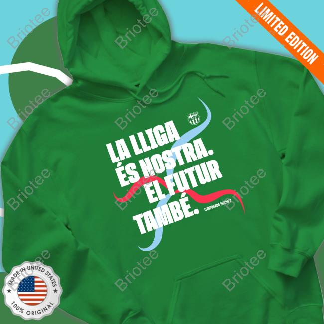 Fc Barcelona La Lliga És Nostra El Futur També Temporada 2022/23 Hoodie