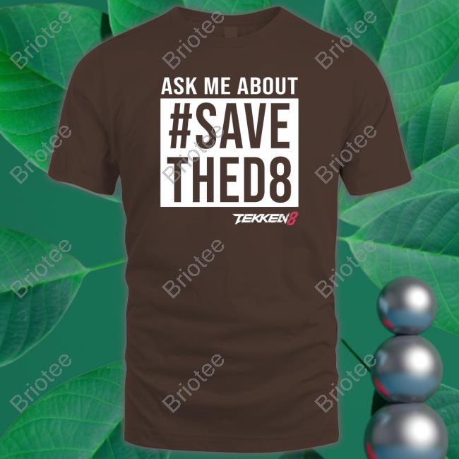 Ask Me About #Savethed8 Tekken 8 Tank