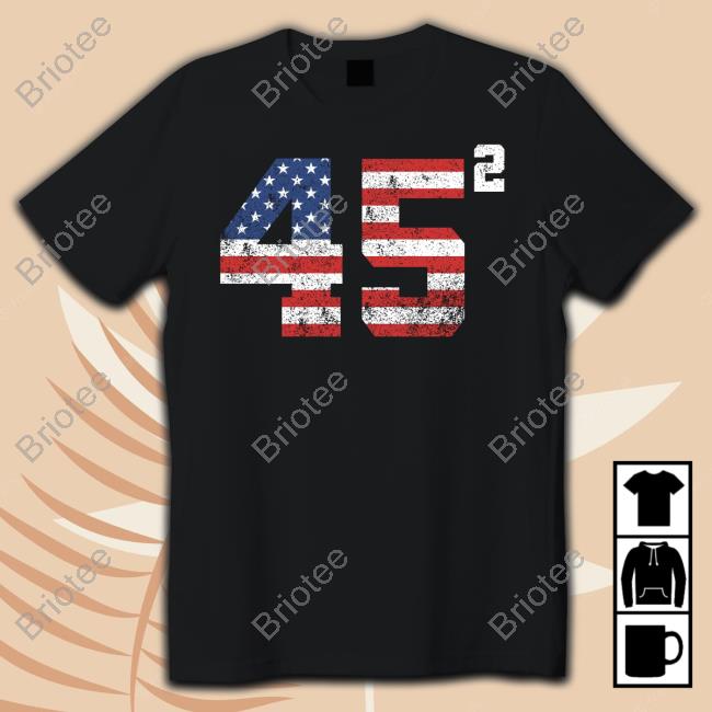 Official Trump 2024 45 Squared T Shirt