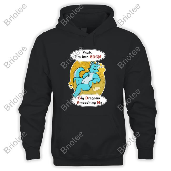 Yeah I'm Into Bdsm Big Dragons Smooching Me Tee Shirt